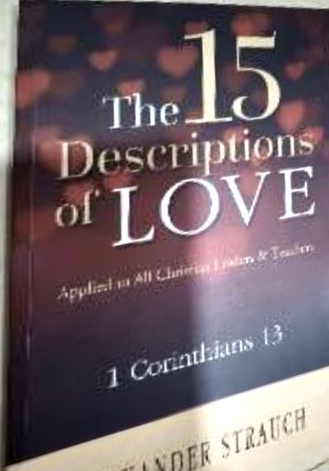The 15 Descriptions of Love: Applied to All Christian Leaders & Teachers